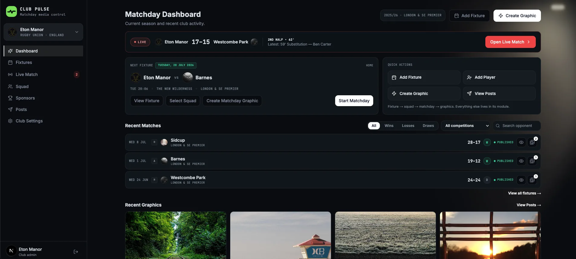 ClubPulse matchday dashboard — a live match banner (Eton Manor 17–15 Westcombe Park), next-fixture card, quick actions, recent match results and recent graphics